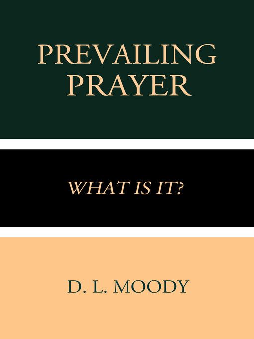 Title details for Prevailing Prayer by D. L. Moody - Available